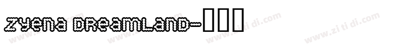 ZYENA Dreamland字体转换